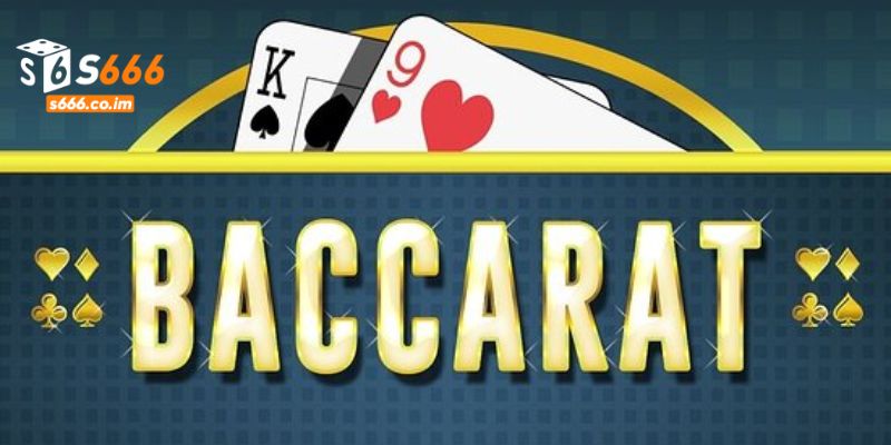 Chơi Baccarat Trực Tuyến S666 - Lựa Chọn Giải Trí Đẳng Cấp 3 Giới thiệu các thuật ngữ chơi baccarat trực tuyến